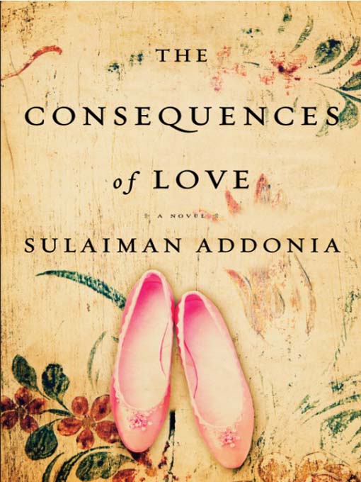 Title details for The Consequences of Love by Sulaiman S.M.Y. Addonia - Available